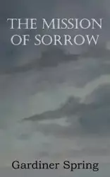 The Mission of Sorrow - Spring Gardiner