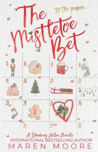 The Mistletoe Bet - Maren Moore