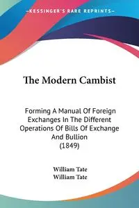 The Modern Cambist - William Tate