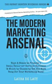 The Modern Marketing Arsenal - Lacy Laura de