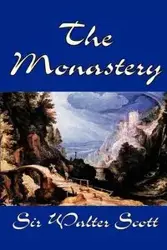 The Monastery by Sir Walter Scott, Fiction, Historical, Literary - Scott Walter Sir