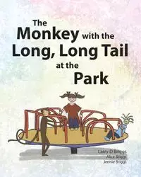 The Monkey with the Long, Long Tail at the Park - Larry Briggs