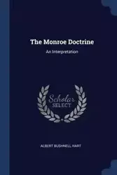 The Monroe Doctrine - Albert Hart Bushnell