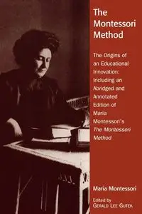 The Montessori Method - Gerald Lee Gutek