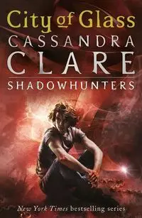 The Mortal Instruments 3 City of Glass - Clare Cassandra