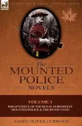 The Mounted Police Novels - James Oliver Curwood