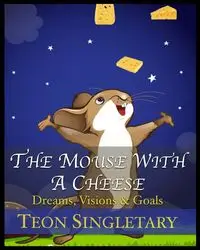 The Mouse With A Cheese - Singletary Teon