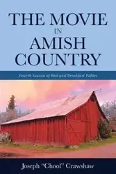 The Movie in Amish Country - Joseph Crawshaw "Chool"