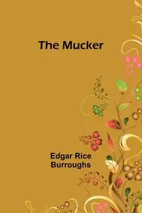 The Mucker - Edgar Burroughs