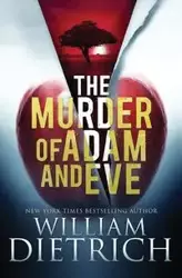 The Murder of Adam and Eve - William Dietrich