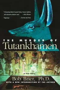 The Murder of Tutankhamen - Bob Brier