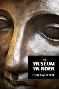 The Museum Murder - John T. McIntyre