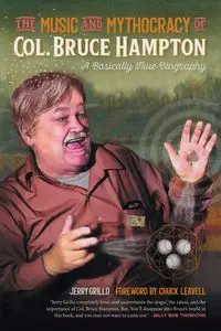 The Music and Mythocracy of Col. Bruce Hampton - Jerry Grillo