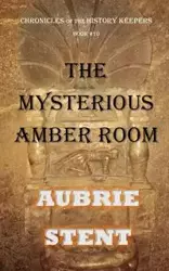 The Mysterious Amber Room (Color) - Stent Aubrie