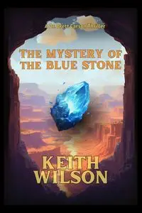 The Mystery of the Blue Stone - Wilson Keith  D