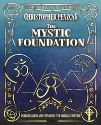 The Mystic Foundation - Christopher Penczak