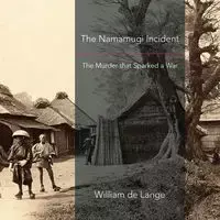 The Namamugi Incident - William De Lange