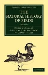 The Natural History of Birds - Volume 9 - Louis Le Buffon Georges Clerc