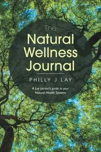 The Natural Wellness Journal - Lay Philly J