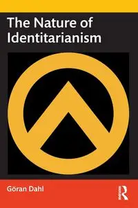 The Nature of Identitarianism - Dahl Göran