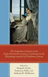 The Neapolitan Canzone in the Early Nineteenth Century as Cultivated in the Passatempi musicali of Guillaume Cottrau