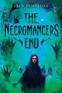 The Necromancer's End - Jack Pembroke