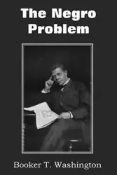 The Negro Problem - Booker Washington