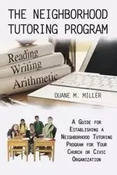 The Neighborhood Tutoring Program - Duane M. Miller