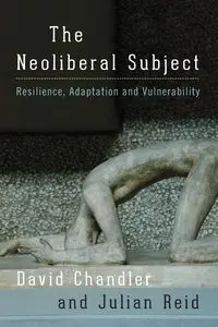 The Neoliberal Subject - David Chandler