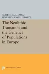 The Neolithic Transition and the Genetics of Populations in Europe - Albert J. Ammerman