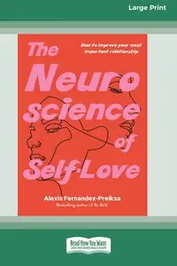 The Neuroscience of Self-Love - Alexis Preiksa Fernandez-