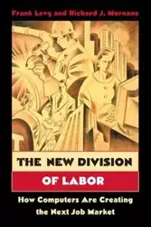 The New Division of Labor - Frank Levy