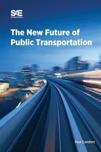 The New Future of Public Transportation - Paul Comfort