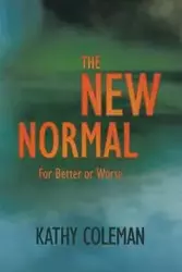 The New Normal - Coleman Kathy