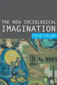 The New Sociological Imagination - Steve Fuller