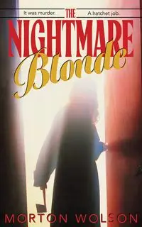 The Nightmare Blonde - Morton Wolson