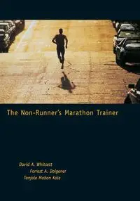 The Non-Runner's Marathon Trainer - David A. Whitsett