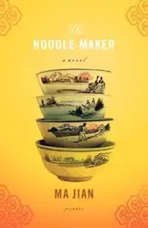 The Noodle Maker - Ma Jian