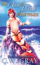 The Not So Little Merman - Gray C. W.