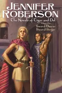 The Novels of Tiger and Del, Volume I - Jennifer Roberson