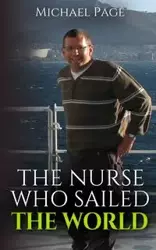 The Nurse who Sailed the World - Page Michael