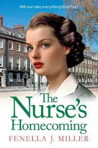 The Nurse's Homecoming - J. Miller Fenella