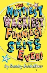 The Nuttiest, Wackiest, Funniest, Skits Ever! - Stanley Snickelfoose