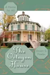 The Octagon House - Fowler Orson Squire