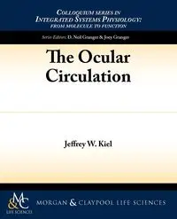 The Ocular Circulation - Jeffrey Kiel