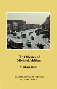 The Odyssey of Michael Aldrian - Gerhard Roth