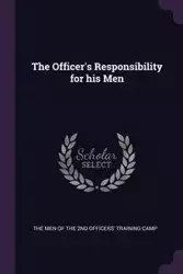 The Officer's Responsibility for his Men - Men of the 2nd Officers' Training Camp