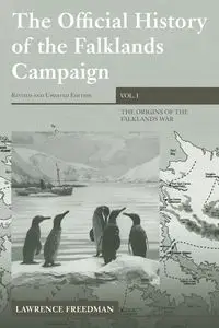 The Official History of the Falklands Campaign, Volume 1 - Lawrence Freedman