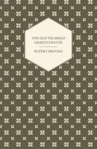 The Old Vicarage Grantchester - Brooke Rupert