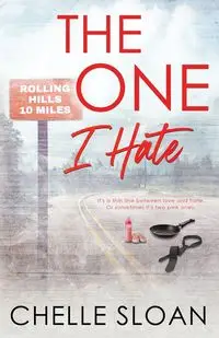 The One I Hate - Sloan Chelle